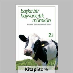 Başka Bir Hayvancılık Mümkün - Fatih Özden Tayfun Özkaya