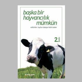 Başka Bir Hayvancılık Mümkün - Fatih Özden Tayfun Özkaya