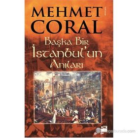 BAŞKA BIR İSTANBUL'UN ANILARI - MEHMET CORAL