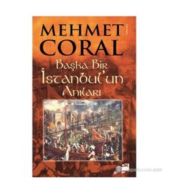 BAŞKA BIR İSTANBUL'UN ANILARI - MEHMET CORAL