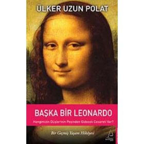 BAŞKA BIR LEONARDO - ÜLKER UZUN POLAT