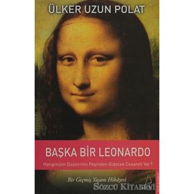 BAŞKA BIR LEONARDO - ÜLKER UZUN POLAT