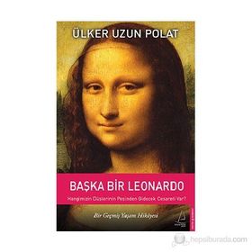 BAŞKA BIR LEONARDO - ÜLKER UZUN POLAT