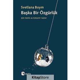 Başka Bir Özgürlük - Svetlana Boym