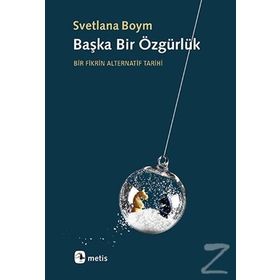 Başka Bir Özgürlük - Svetlana Boym