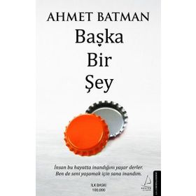 Başka Bir Şey / Ahmet Batman