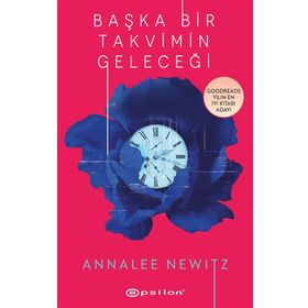 Başka Bir Takvimin Geleceği - Annalee Lewitz - Epsilon Yayınları