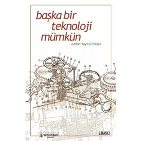Başka Bir Teknoloji Mümkün - Tayfun Özkaya