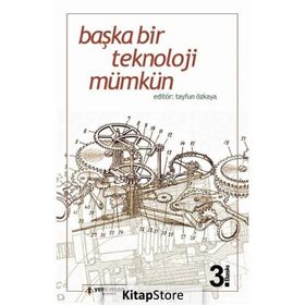 Başka Bir Teknoloji Mümkün - Tayfun Özkaya