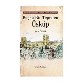 Başka Bir Tepeden Üsküp - Recai Özcan