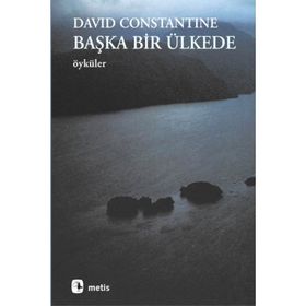 BAŞKA BIR ÜLKEDE - DAVID CONSTANTINE
