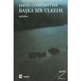 BAŞKA BIR ÜLKEDE - DAVID CONSTANTINE