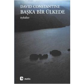 BAŞKA BIR ÜLKEDE - DAVID CONSTANTINE