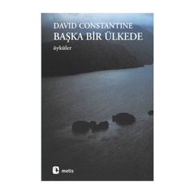 BAŞKA BIR ÜLKEDE - DAVID CONSTANTINE