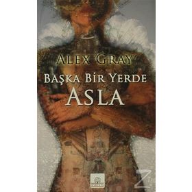 BAŞKA BIR YERDE ASLA - ALEX GRAY
