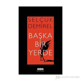 BAŞKA BIR YERDE - SELÇUK DEMIREL