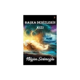 Başka Denizlerin Kızı - Nilgün Serimoğlu