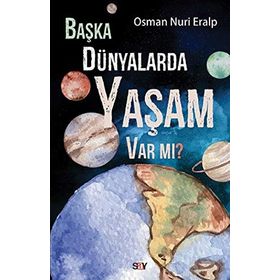 Başka Dünyalarda Yaşam Var Mı? - Osman Nuri Eralp