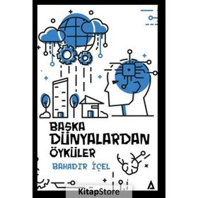 Başka Dünyalardan Öyküler - Bahadır İçel