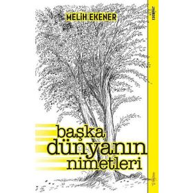 Başka Dünyanın Nimetleri - Melih Ekener