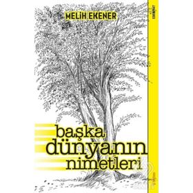 Başka Dünyanın Nimetleri - Melih Ekener