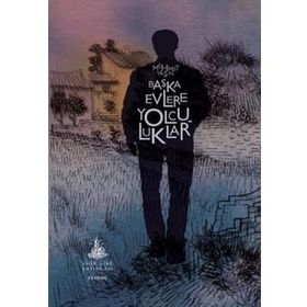 Başka Evlere Yolculuklar - Mehmet Yaşın