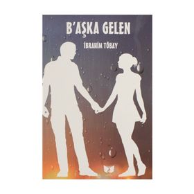 B'aşka Gelen - İbrahim Töbay