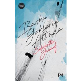 BAŞKA GÖKLERİN ALTINDA - SELAHATTIN YUSUF (ISBN:9789756841853)