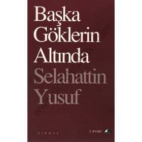 Başka Göklerin Altında - Selahattin Yusuf