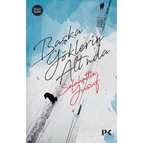 Başka Göklerin Altında - Selahattin Yusuf