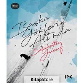 Başka Göklerin Altında - Selahattin Yusuf