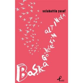 Başka Göklerin Altında - Selahattin Yusuf