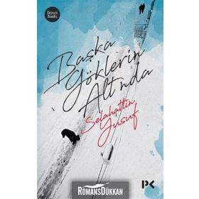 Başka Göklerin Altında - Selahattin Yusuf