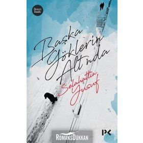 Başka Göklerin Altında - Selahattin Yusuf