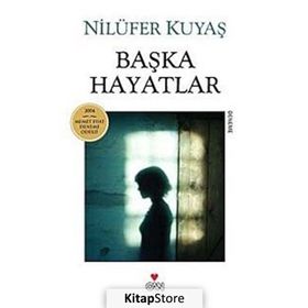 BAŞKA HAYATLAR - NİLÜFER KUYAŞ