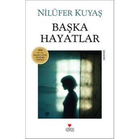 BAŞKA HAYATLAR - NİLÜFER KUYAŞ