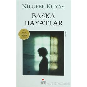 BAŞKA HAYATLAR - NİLÜFER KUYAŞ