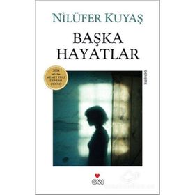 BAŞKA HAYATLAR - NİLÜFER KUYAŞ