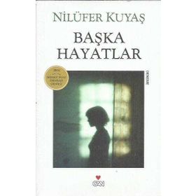 BAŞKA HAYATLAR - NİLÜFER KUYAŞ