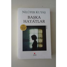 BAŞKA HAYATLAR - NİLÜFER KUYAŞ