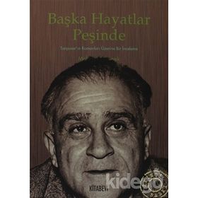 BAŞKA HAYATLAR PEŞİNDE TANPINAR'IN ROMANLARI ÜZERİNE BIR İNCELEME - MEHMET TÖRENEK