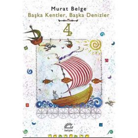 Başka Kentler, Başka Denizler 4 - Murat Belge