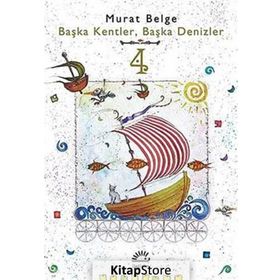 Başka Kentler, Başka Denizler 4 - Murat Belge