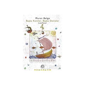 Başka Kentler, Başka Denizler 4 - Murat Belge