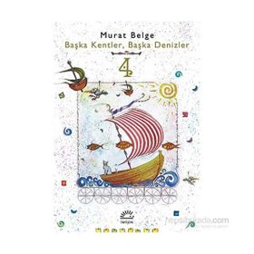 Başka Kentler, Başka Denizler 4 - Murat Belge