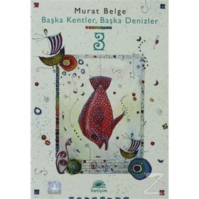 BAŞKA KENTLER, BAŞKA DENIZLER - MURAT BELGE