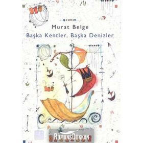 BAŞKA KENTLER, BAŞKA DENIZLER - MURAT BELGE