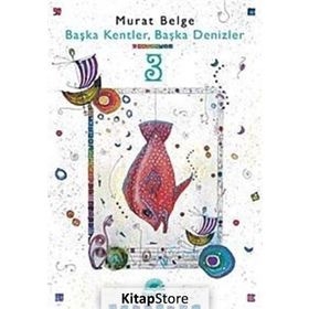 BAŞKA KENTLER, BAŞKA DENIZLER - MURAT BELGE