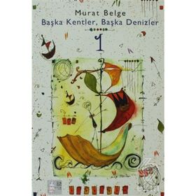 BAŞKA KENTLER, BAŞKA DENIZLER - MURAT BELGE