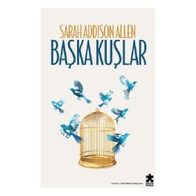 Başka Kuşlar - Sarah Addison Allen